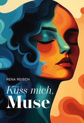 Reisch |  Küss mich, Muse | Buch |  Sack Fachmedien