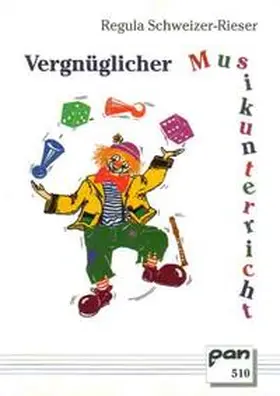 Schweizer-Rieser |  Vergnüglicher Musikunterricht | Buch |  Sack Fachmedien