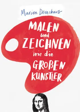 Deuchars |  Malen und Zeichnen wie die großen Künstler | Buch |  Sack Fachmedien