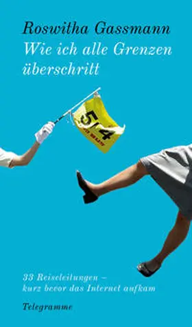 Gassmann |  Wie ich alle Grenzen überschritt | Buch |  Sack Fachmedien