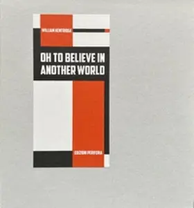 Edizioni / Kentridge / Bischof Ulmann |  Oh To believe in another World | Buch |  Sack Fachmedien