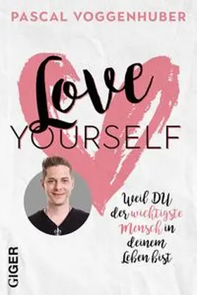 Voggenhuber |  Love yourself | Buch |  Sack Fachmedien