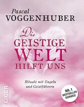 Voggenhuber |  Die geistige Welt hilft uns | eBook | Sack Fachmedien