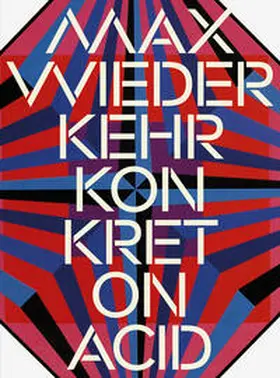 Fischli / Preissle |  Max Wiederkehr - Konkret on Acid | Buch |  Sack Fachmedien