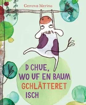 Merino |  D'Chue, wo uf en Baum gchlätteret isch | Buch |  Sack Fachmedien