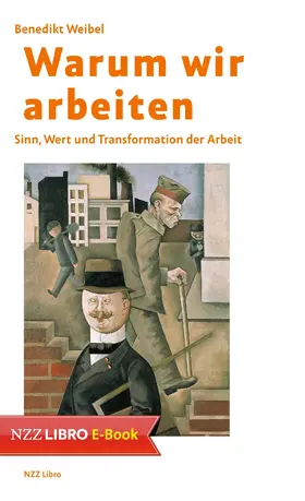 Weibel |  Warum wir arbeiten | eBook | Sack Fachmedien