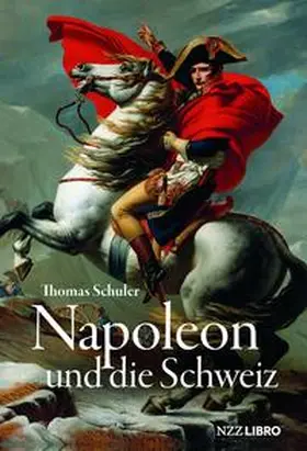 Schuler |  Napoleon und die Schweiz | Buch |  Sack Fachmedien