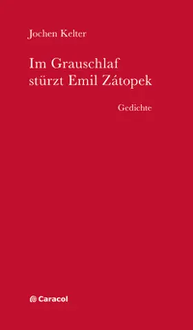 Kelter |  Im Grauschlaf stürzt Emil Zátopek | Buch |  Sack Fachmedien