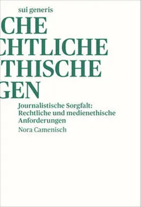 Camenisch |  Journalistische Sorgfalt: Rechtliche und medienethische Anforderungen | Buch |  Sack Fachmedien
