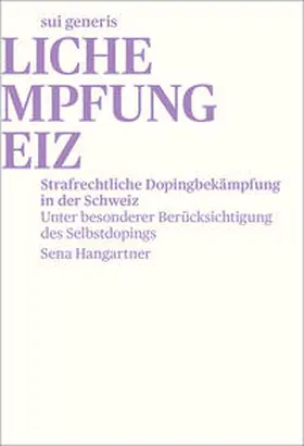 Hangartner |  Strafrechtliche Dopingbekämpfung in der Schweiz | Buch |  Sack Fachmedien