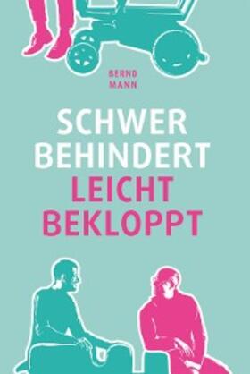 Mann |  Schwer behindert / leicht bekloppt | eBook | Sack Fachmedien