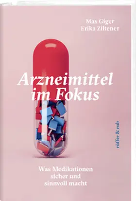 Giger / Ziltener |  Arzneimittel im Fokus | Buch |  Sack Fachmedien
