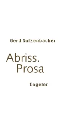 Sulzenbacher |  Abriss. Prosa | Buch |  Sack Fachmedien