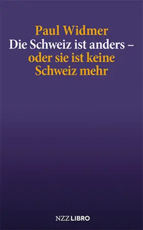 Widmer |  Die Schweiz ist anders – oder sie ist keine Schweiz mehr | eBook | Sack Fachmedien