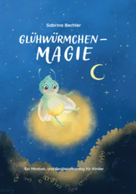 Bechler |  Glühwürmchen-Magie | Buch |  Sack Fachmedien