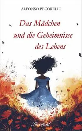 Pecorelli |  Das Mädchen und die Geheimnisse des Lebens | Buch |  Sack Fachmedien