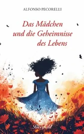 Pecorelli |  Das Mädchen und die Geheimnisse des Lebens | eBook | Sack Fachmedien