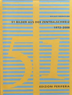 Edizioni Periferia / Oberholzer |  51 Bilder aus der Zentralschweiz | Buch |  Sack Fachmedien