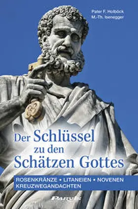 Holböck / Isenegger |  Der Schlüssel zu den Schätzen Gottes | Buch |  Sack Fachmedien