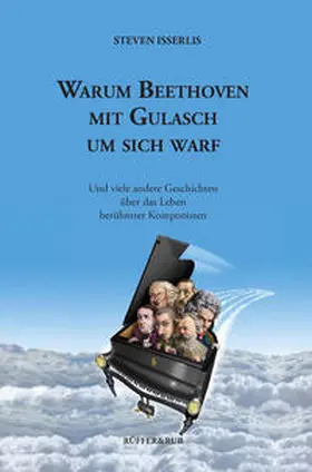 Isserlis |  Warum Beethoven mit Gulasch um sich warf | Buch |  Sack Fachmedien
