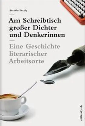 Perrig |  Am Schreibtisch großer Dichter und Denkerinnen | Buch |  Sack Fachmedien