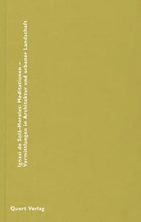 Solà-Morales / Moravánsky |  Mediationen - Vermittlungen in Architektur und urbaner Landschaft | Buch |  Sack Fachmedien