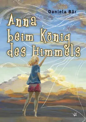 Bär |  Anna beim König des Himmels | Buch |  Sack Fachmedien