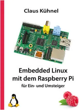 Kühnel |  Embedded Linux mit dem Raspberry Pi | eBook | Sack Fachmedien