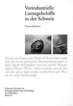 Reitmaier / Schweizierischer Burgenverein |  Vorindustrielle Lastsegelschiffe in der Schweiz | Buch |  Sack Fachmedien