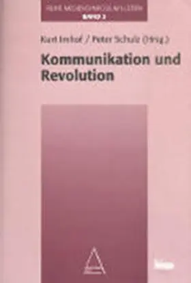 Imhof / Schulz |  Mediensymposium Luzern / Kommunikation und Revolution | Buch |  Sack Fachmedien