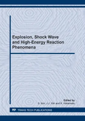 Itoh / Yoh / Hokamoto | Explosion, Shock Wave and High-Energy Reaction Phenomena | Sonstiges | 978-3-908452-97-3 | sack.de