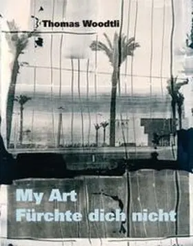 Woodtli |  My Art – Fürchte dich nicht | Buch |  Sack Fachmedien