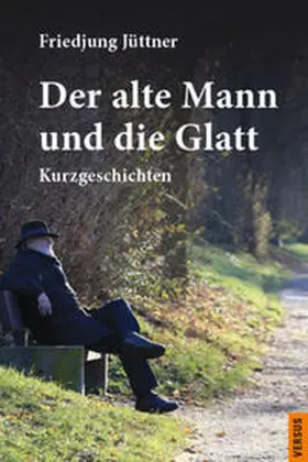Jüttner |  Der alte Mann und die Glatt | Buch |  Sack Fachmedien