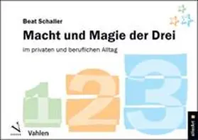 Schaller |  Macht und Magie der Drei | Buch |  Sack Fachmedien