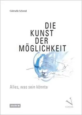 Schmid |  Die Kunst der Möglichkeit | Buch |  Sack Fachmedien