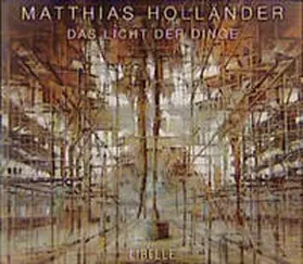  Matthias Holländer - Das Licht der Dinge | Buch |  Sack Fachmedien