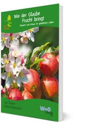 Tanner / Camenzind |  Wie der Glaube Frucht bringt | Buch |  Sack Fachmedien