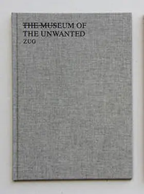 Goodwin |  THE MUSEUM OF THE UNWANTED | Buch |  Sack Fachmedien