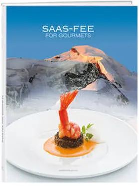 Dütsch / Weber |  Saas Fee for Gourmets | Buch |  Sack Fachmedien