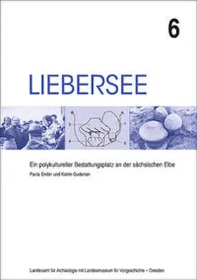 Ender / Guderian / Westphalen |  Liebersee - ein polykultureller Bestattungsplatz an der sächsischen Elbe | Buch |  Sack Fachmedien