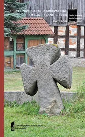 Sommer / Wetzel / Schopper |  Steinkreuze und Kreuzsteine im Land Brandenburg | Buch |  Sack Fachmedien