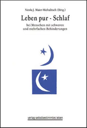Maier-Michalitsch / Fornefeld / Kraus de Camargo |  Leben pur - Schlaf bei Menschen mit schweren und mehrfachen Behinderungen | Buch |  Sack Fachmedien