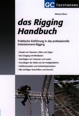 Ebner / Carstensen |  Das Rigging Handbuch | Buch |  Sack Fachmedien