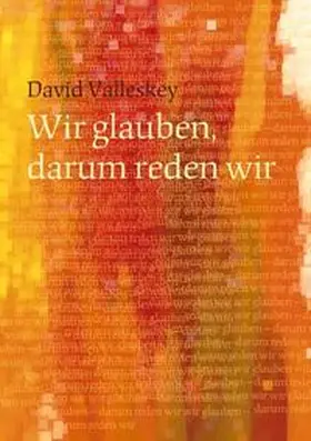 Valleskey |  Wir glauben, darum reden wir | Buch |  Sack Fachmedien