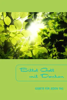 Stöhr / Herrmann |  Bittet Gott mit Danken | Buch |  Sack Fachmedien