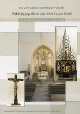 Wagner / Bohrloch / Trützschler |  Die Untersuchung und Restaurierung des Verkündigungsaltares und eines Corpus Christi aus der Evangelischen Kirche St. Leo in Bibra | Buch |  Sack Fachmedien