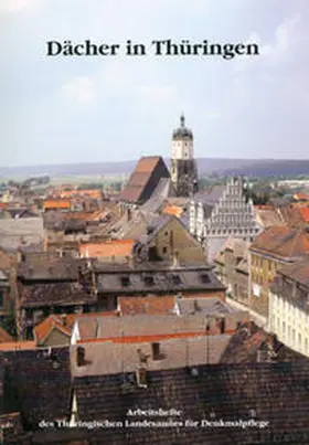 Thüringisches Landesamt f. Denkmalpflege, Erfurt / Cramer / Eißing |  Dächer in Thüringen | Buch |  Sack Fachmedien