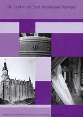 Thüringisches Landesamt für Denkmalpflege / Peter |  Die Glocken der Stadt Mühlhausen/Thüringen | Buch |  Sack Fachmedien