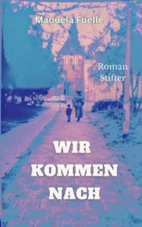 Fuelle |  Wir kommen nach | Buch |  Sack Fachmedien