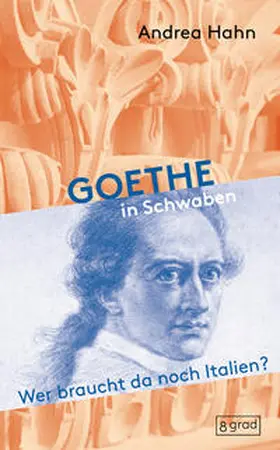 Hahn |  Goethe in Schwaben | Buch |  Sack Fachmedien